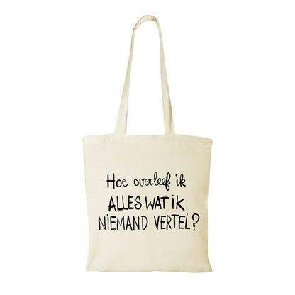 Tote bag - Hoe overleef ik alles wat ik niemand vertel?